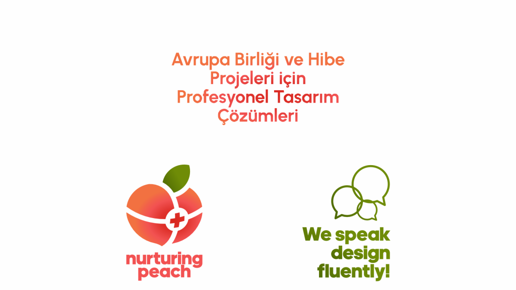 Avrupa Birliği ve Hibe Projeleri için Profesyonel Tasarım Çözümleri Nurturing Peach